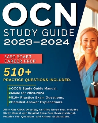 OCN Study Guide 2023-2024: All-in-One ONCC Oncology Certified Nurse Test. Includes Study Manual with Detailed Exam Prep Review Material, 510+ Pra by Stewart, Jane