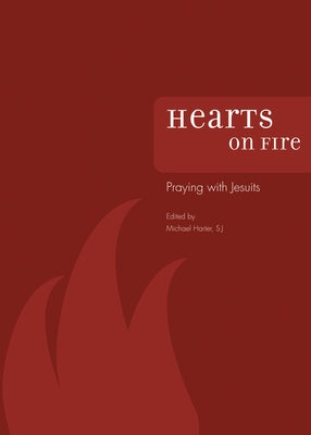 Hearts on Fire: Praying with Jesuits by Harter, Michael J.