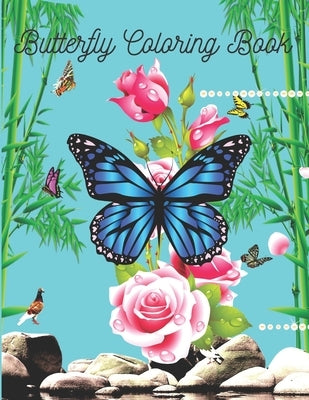 Butterfly Coloring Book: Butterfly Lover Gifts for Toddlers, Kids Ages 2-4, 4-8, Girls Ages 8-12 or Adult Relaxation - baby Birthday Coloring Book . by Chandra, Ramesh