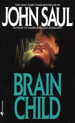 Brain Child by Saul, John