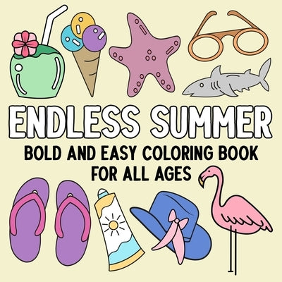 Endless Summer: Bold and Easy Coloring Book for All Ages by Hue Coloring