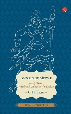 Annals Of Mewar (Antiquities) by Tod, James