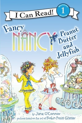 Fancy Nancy: Peanut Butter and Jellyfish by O'Connor, Jane
