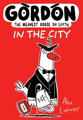 Gordon in the City: Volume 4 by Latimer, Alex