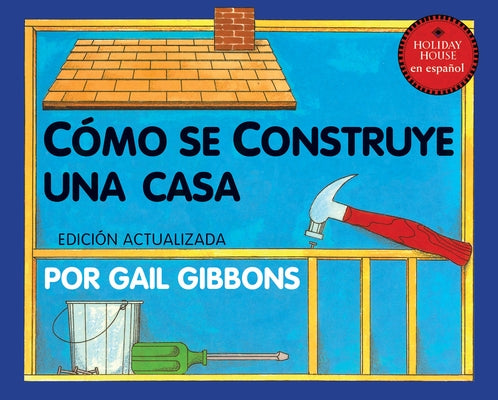Cómo Se Construye Una Casa by Gibbons, Gail