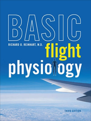 Basic Flight Physiology 3e (Pb) by Reinhart, Richard O.