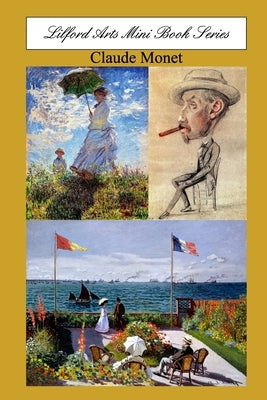 Lilford Arts Mini Book Series - Claude Monet by Arts, Lilford