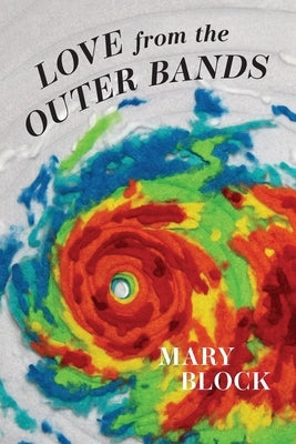 Love From the Outer Bands by Block, Mary