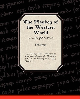 The Playboy of the Western World by Synge, J. M.