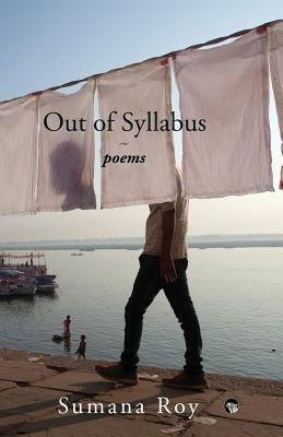 Out of Syllabus: Poems by Roy, Sumana