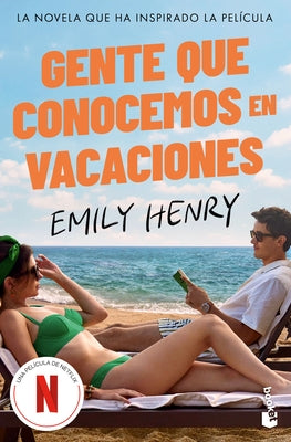 Gente Que Conocemos En Vacaciones: La Novela Que Ha Inspirado La Película / People We Meet on Vacation (Tv-Tie In) by Henry, Emily