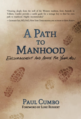 A Path to Manhood: Encouragement and Advice for Young Men by Cumbo, Paul