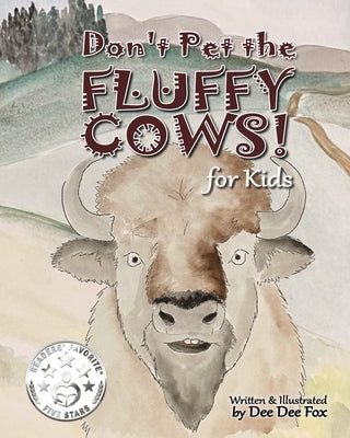 Don't Pet the Fluffy Cows! for kids by Fox, Dee Dee