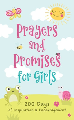 Prayers and Promises for Girls: 200 Days of Inspiration and Encouragement by Simmons, Joanne