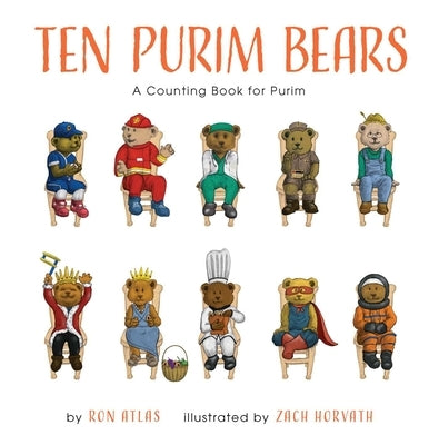 Ten Purim Bears: A Counting Book for Purim by Atlas, Ron