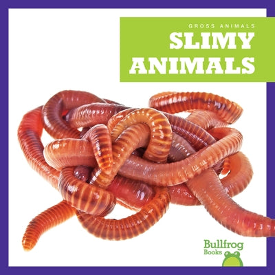 Slimy Animals by Chanez, Katie