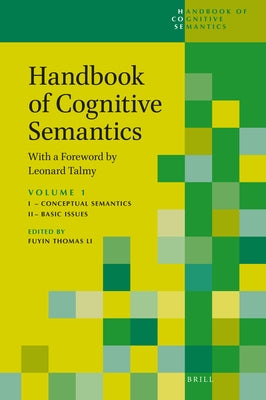 Handbook of Cognitive Semantics, Vol. 1: With a Foreword by Leonard Talmy by Li, Fuyin Thomas