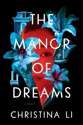 The Manor of Dreams by Li, Christina