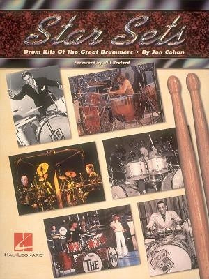 Star Sets: Drum Kits of the Great Drummers by Cohan, Jon