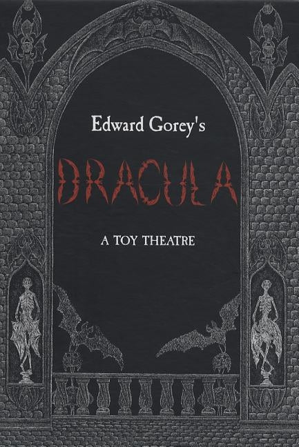 Dracula: A Toy Theatre by Gorey, Edward