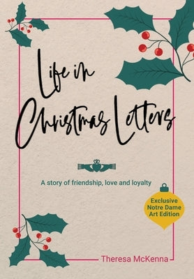 Life in Christmas Letters: A story of friendship, love and loyalty by McKenna, Theresa