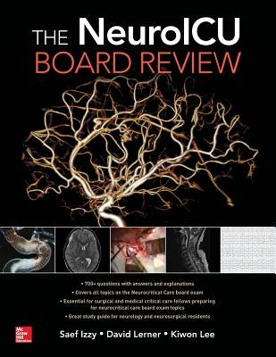 The Neuroicu Board Review by Izzy, Saef