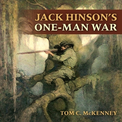 Jack Hinson's One-Man War Lib/E by McKenney, Tom C.