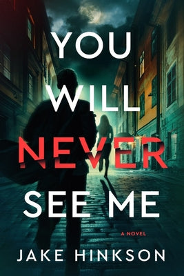 You Will Never See Me by Hinkson, Jake