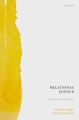 Relational Justice: A Theory of Private Law by Dagan, Hanoch