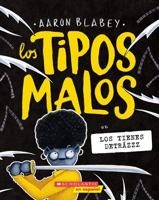 Los Tipos Malos En Los Tienes Detrázzz (the Bad Guys in They're Bee-Hind You!): Volume 14 by Blabey, Aaron