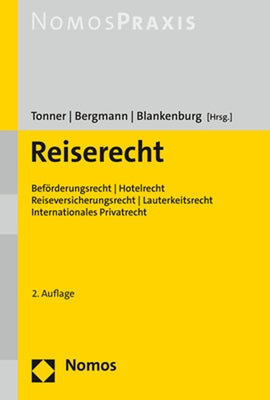 Reiserecht: Beforderungsrecht / Hotelrecht / Reiseversicherungsrecht / Lauterkeitsrecht / Internationales Privatrecht by Tonner, Klaus