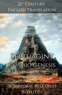 Septuagint - Cosmic Genesis by Scriptural Research Institute