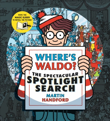 Where's Waldo? the Spectacular Spotlight Search: (A Hidden Object Search-And-Find Puzzle Book with a Magic Flashlight to Reveal the Picture - A Perfec by Handford, Martin