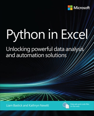 Python in Excel: Unlocking Powerful Data Analysis and Automation Solutions by Bastick, Liam