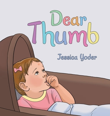 Dear Thumb by Yoder, Jessica