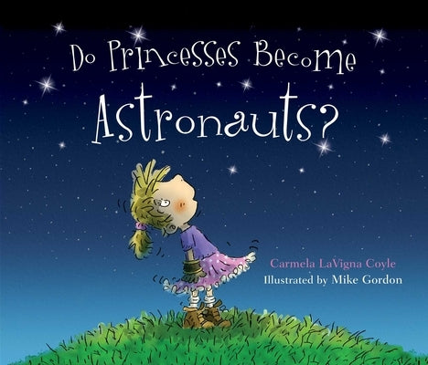 Can Princesses Become Astronauts? by Coyle, Carmela Lavigna