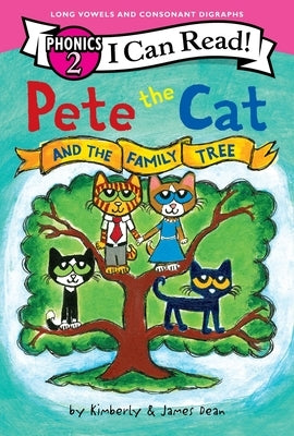 Pete the Cat and the Family Tree (I Can Read Phonics) by Dean, James