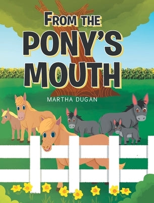 From The Pony's Mouth by Dugan, Martha