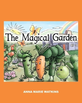 The Magical Garden by Watkins, Anna Marie