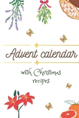 Advent calender with christmas recipes by Dietrich, Johanna