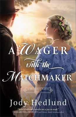 A Wager with the Matchmaker by Hedlund, Jody