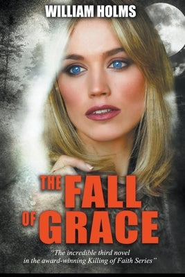 The Fall of Grace by Holms, William