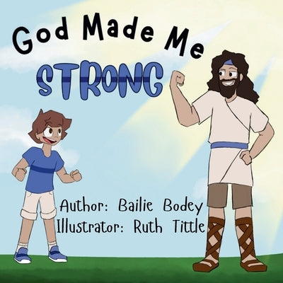 God Made Me Strong by Bodey, Bailie