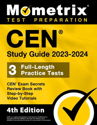 CEN Study Guide 2023-2024 - CEN Exam Secrets Review Book, Full-Length Practice Test, Step-by-Step Video Tutorials: [4th Edition] by Bowling, Matthew
