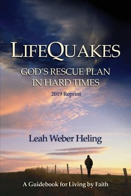 LifeQuakes: God's Rescue Plan In Hard Times by Heling, Leah Weber