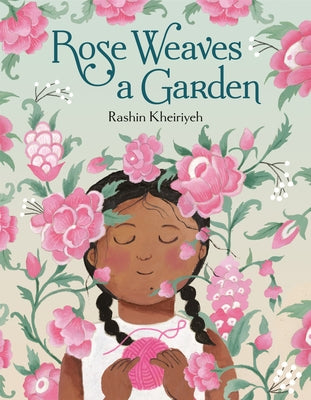 Rose Weaves a Garden by Kheiriyeh, Rashin