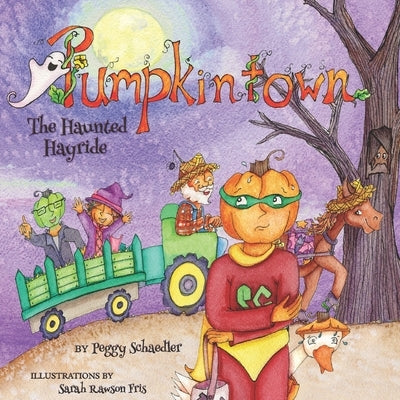 Pumpkintown: The Haunted Hayride by Rawson Fris, Sarah