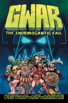 Gwar: The Enormogantic Fail by Miner, Matt