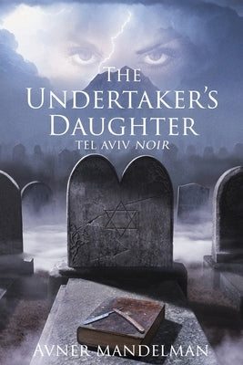 The Undertaker's Daughter (Tel Aviv Noir) by Mandelman, Avner