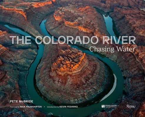 The Colorado River: Chasing Water by McBride, Pete